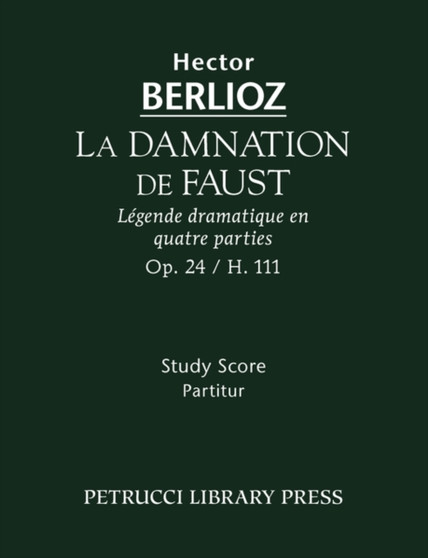 La Damnation de Faust, Op.24 : Study score by Hector Berlioz - Paperback