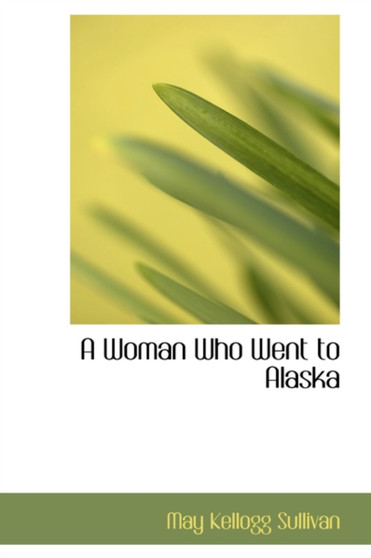 A Woman Who Went to Alaska