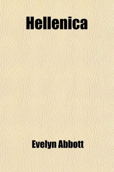 Hellenica; A Collection of Essays on Greek Poetry, Philosophy, History, and Religion