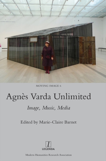 Agnes Varda Unlimited : Image, Music, Media by Marie-Claire Barnet - Hardback