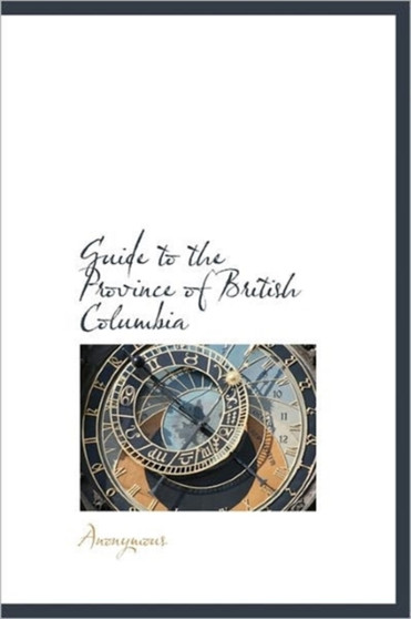 Guide to the Province of British Columbia