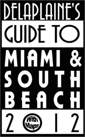 Delaplaine's 2012 Guide to Miami  South Beach