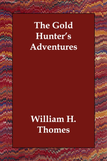 The Gold Hunter's Adventures