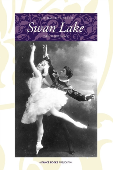 The Ballet Called Swan Lake by Cyril W Beaumont - Paperback