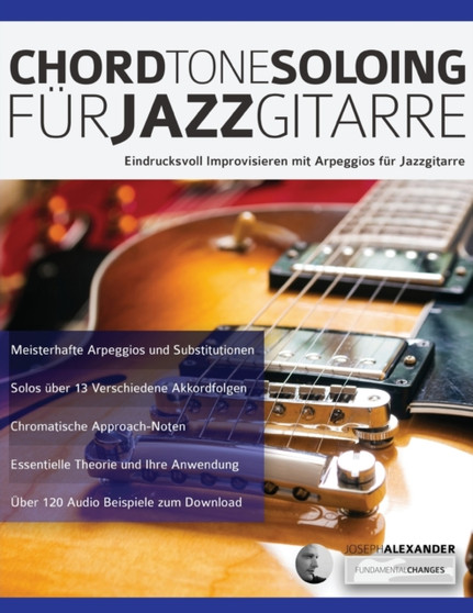 Chord Tone Soloing für Jazzgitarre : 1 by Joseph Alexander - Paperback