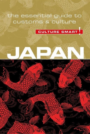 Japan - Culture Smart! : The Essential Guides to Customs  Culture