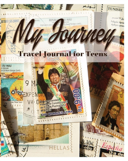 My Journey : Travel Journal for Teens