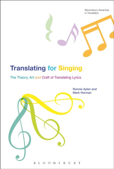 Translating For Singing : The Theory, Art and Craft of Translating Lyrics by Ronnie Apter - Hardback