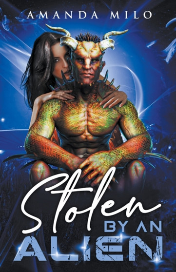 Stolen by an Alien by Amanda Milo - Paperback