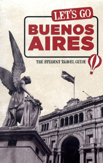 Let's Go Buenos Aires : The Student Travel Guide