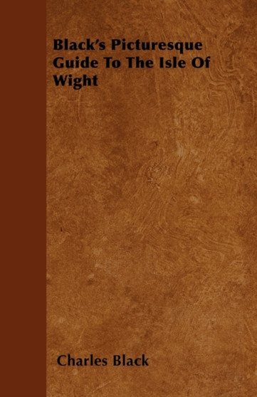 Black's Picturesque Guide To The Isle Of Wight