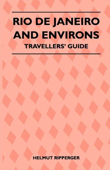 Rio De Janeiro and Environs - Travellers' Guide