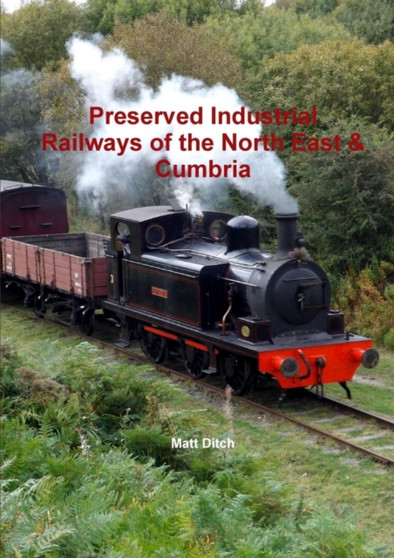 Preserved Industrial Railways of the North East  Cumbria