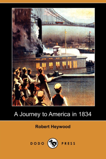 A Journey to America in 1834 (Dodo Press)