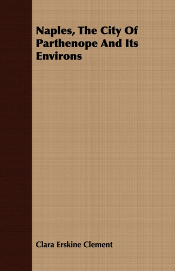 Naples, The City Of Parthenope And Its Environs