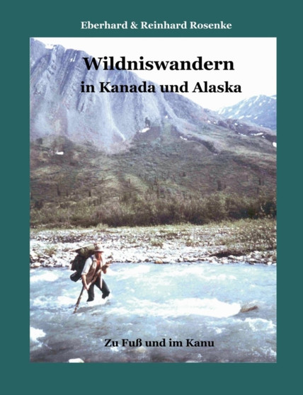 Wildniswandern in Kanada Und Alaska