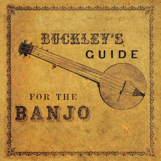 Buckley's Guide for the Banjo by James Buckley - Paperback