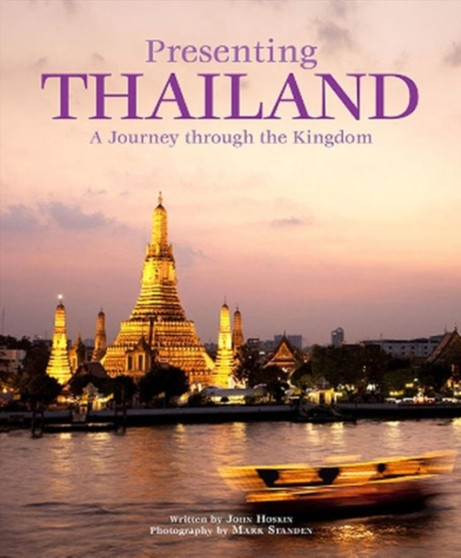 Presenting Thailand : A Journey Through the Kingdom