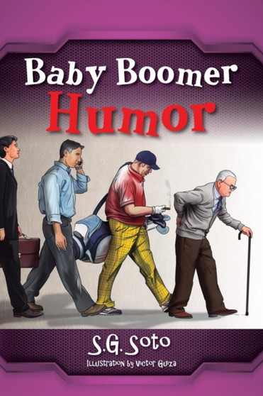 Baby Boomer Humor by S G Soto - Paperback