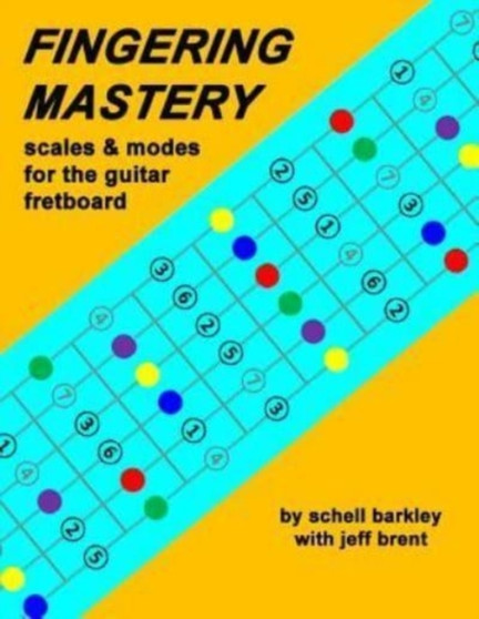 Fingering Mastery - scales & modes for the guitar fretboard by Jeff Brent - Paperback