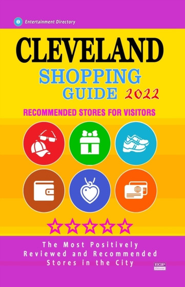 Cleveland Shopping Guide 2022 : Best Rated Stores in Cleveland, Ohio - Stores Recommended for Visitors, (Shopping Guide 2022)