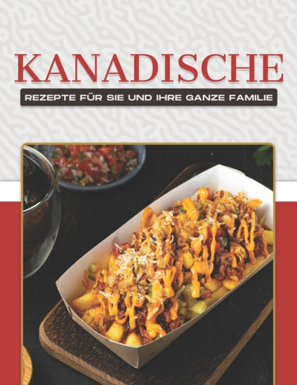 Kanadische Rezepte Fur Sie Und Ihre Ganze Familie Kanadische Rezepte Fur Sie Und Ihre Ganze Familie