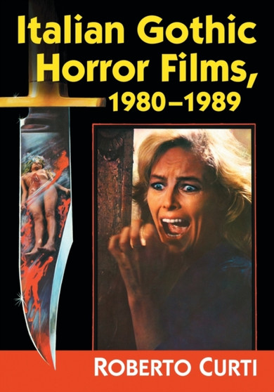 Italian Gothic Horror Films, 1980???1989 by Roberto Curti - Paperback