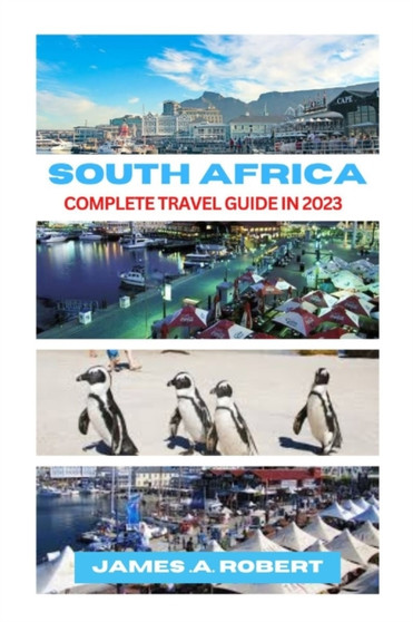 South Africa : Complete Travel Guide in 2023