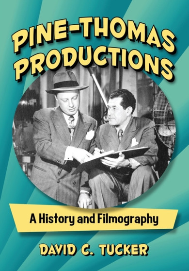 Pine-Thomas Productions : A History and Filmography by David C. Tucker - Paperback
