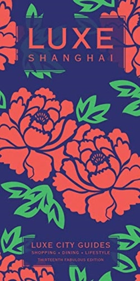 Shanghai Luxe City Guide Ed. 13