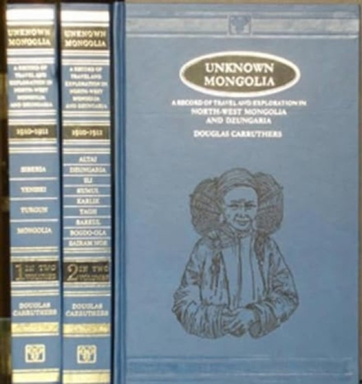 Unknown Mongolia : A Record of Travel in N.W.Mongolia 1910-11