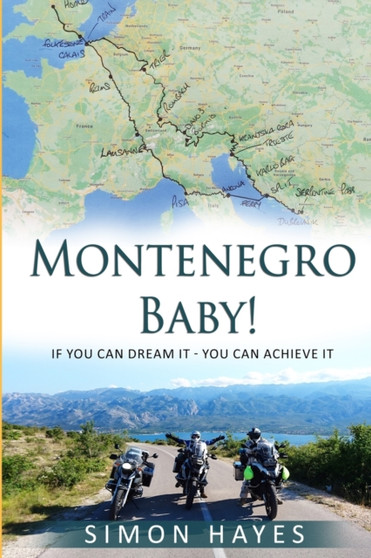 Montenegro Baby : If you can dream it - You can achieve it