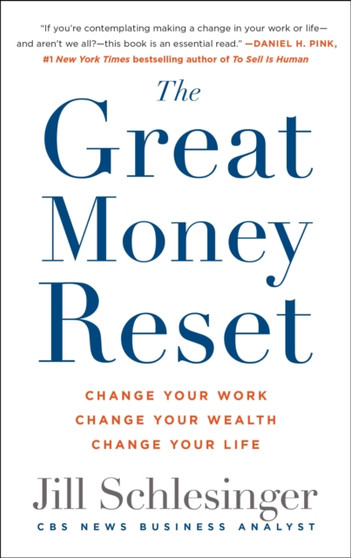 The Great Money Reset : Change Your Work, Change Your Wealth, Change Your Life