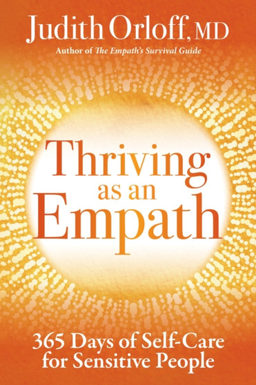 Thriving as an Empath : 365 Days of Self-Care for Sensitive People