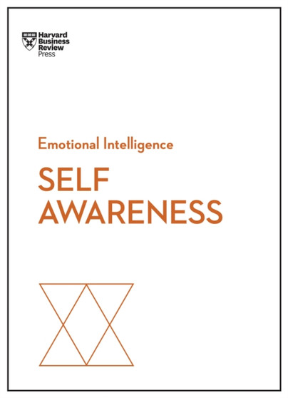 Self-Awareness (HBR Emotional Intelligence Series) Self-Awareness (HBR Emotional Intelligence Series)