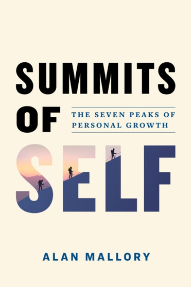 Summits of Self : The Seven Peaks of Personal Growth