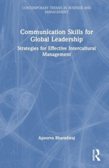 Communication Skills for Global Leadership : Strategies for Effective Intercultural Management