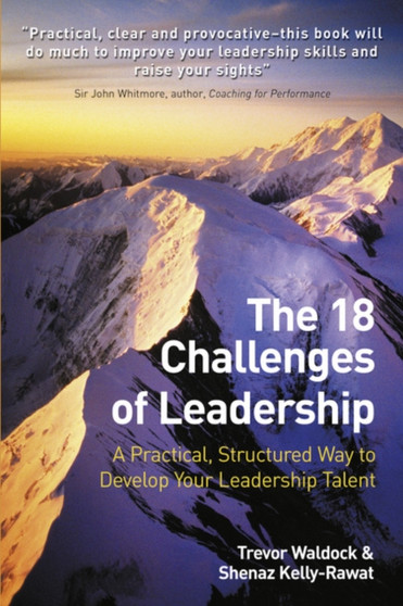 18 Challenges of Leadership, The : A practical, structured way to develop your leadership talent