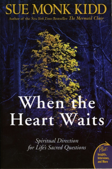 When The Heart Waits : Spiritual Direction For Life's Sacred Questions