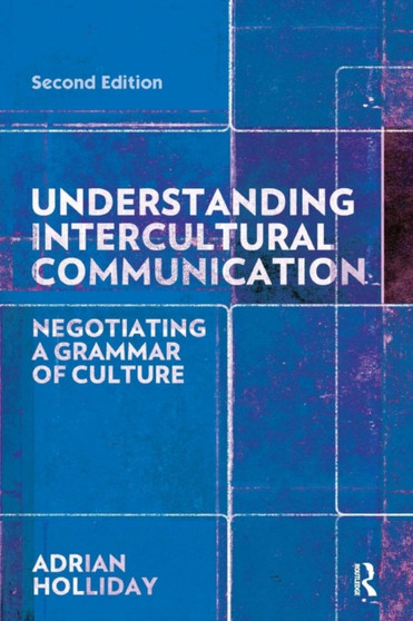 Understanding Intercultural Communication : Negotiating a Grammar of Culture