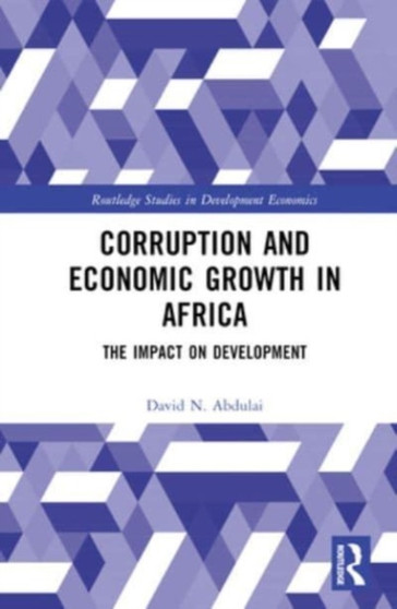 Corruption and Economic Growth in Africa : The Impact on Development
