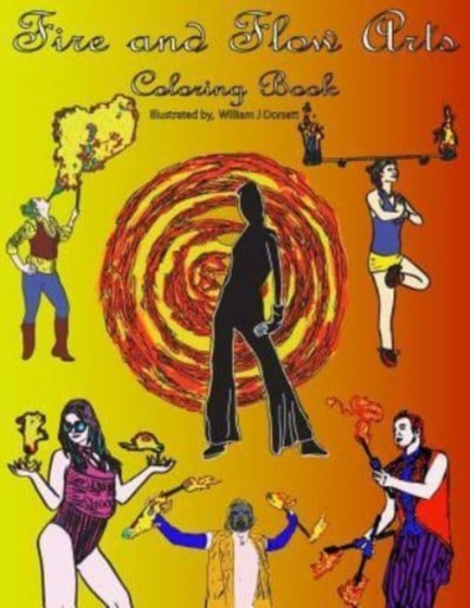 Fire and Flow Arts Coloring Book by William J Dorsett - Paperback