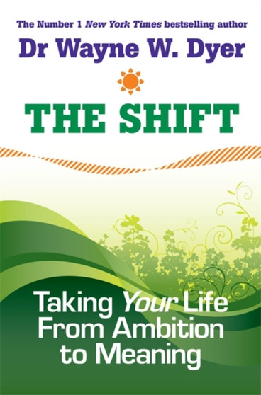 The Shift : Taking Your Life from Ambition to Meaning