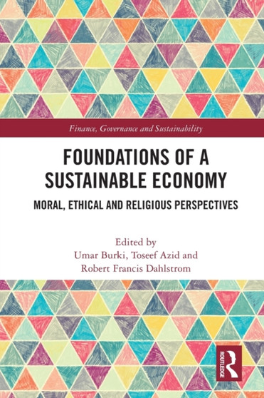 Foundations of a Sustainable Economy : Moral, Ethical and Religious Perspectives