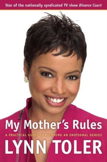 My Mother's Rules : A Practical Guide to Becoming an Emotional Genius