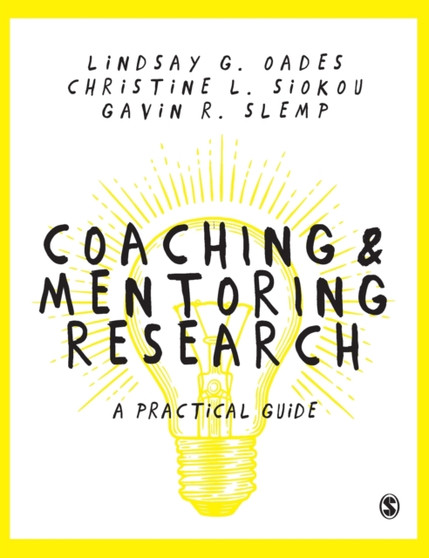 Coaching and Mentoring Research : A Practical Guide