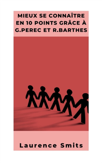 Mieux se connaitre en 10 points selon G.Perec et R.Barthes