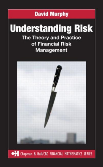 Understanding Risk : The Theory and Practice of Financial Risk Management