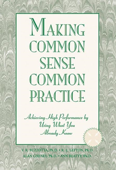 Making Common Sense Common Practice : Achieving High Performance Using What You Already Know