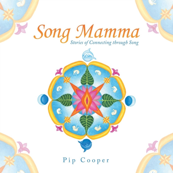 Song Mamma : Stories of Connecting Through Song by Pip Cooper - Paperback